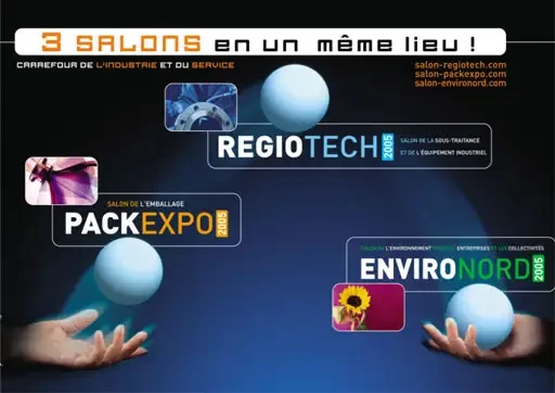 Le Carrefour de l'Industrie et du Service 2005 regroupe les salons REGIO TECH, ENVIRO NORD et PACK EXPO