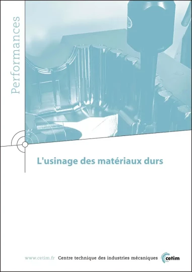 L'Usinage des matériaux durs, un ouvrage édité par le CETIM